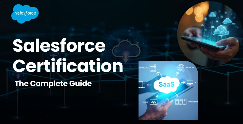 Salesforce Certification —The Complete Guide