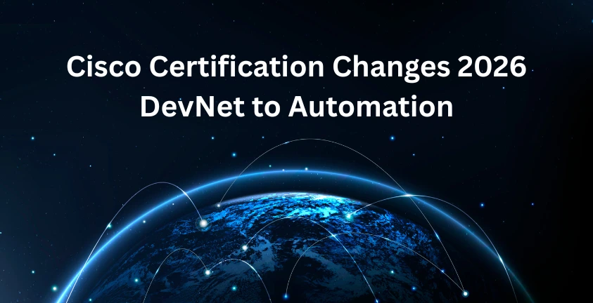 Cisco Certification Changes 2026: DevNet to Automation