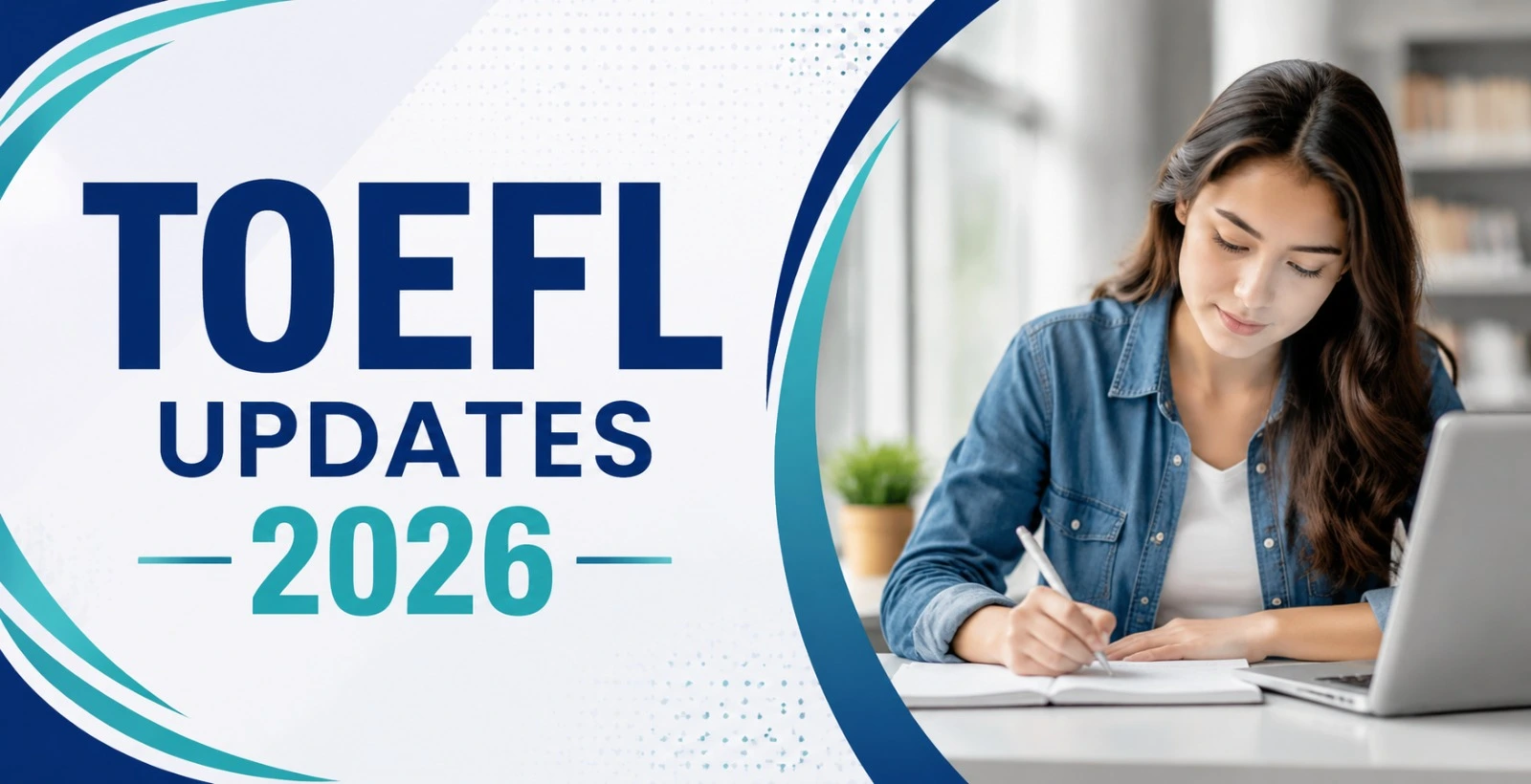 TOEFL Updates 2026: A Detailed Guide